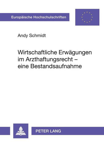 Wirtschaftliche Erwägungen im Arzthaftungsrecht - eine Bestandsaufnahme