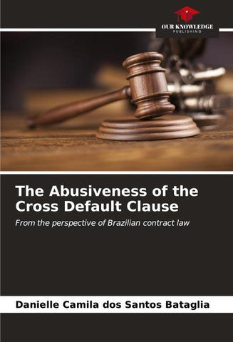 The Abusiveness of the Cross Default Clause