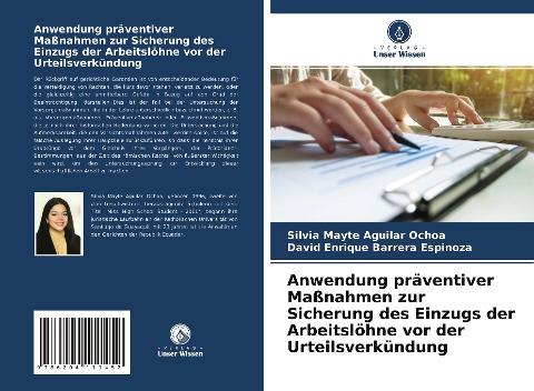 Anwendung präventiver Maßnahmen zur Sicherung des Einzugs der Arbeitslöhne vor der Urteilsverkündung