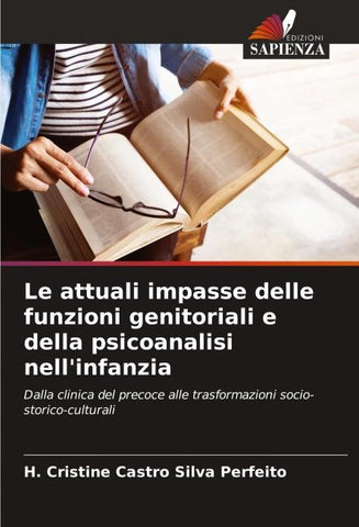 Le attuali impasse delle funzioni genitoriali e della psicoanalisi nell'infanzia