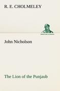 John Nicholson The Lion of the Punjaub