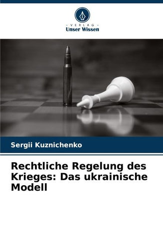 Rechtliche Regelung des Krieges: Das ukrainische Modell