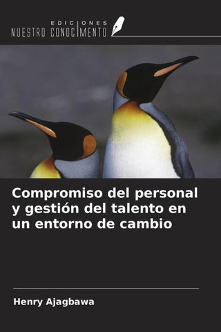 Compromiso del personal y gestión del talento en un entorno de cambio