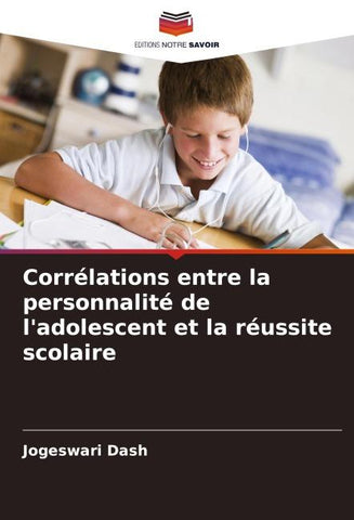 Corrélations entre la personnalité de l'adolescent et la réussite scolaire