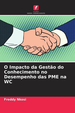 O Impacto da Gestão do Conhecimento no Desempenho das PME na WC