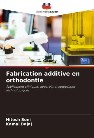 Fabrication additive en orthodontie
