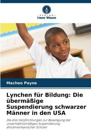 Lynchen für Bildung: Die übermäßige Suspendierung schwarzer Männer in den USA
