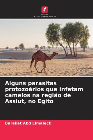 Alguns parasitas protozoários que infetam camelos na região de Assiut, no Egito