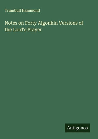 Notes on Forty Algonkin Versions of the Lord's Prayer