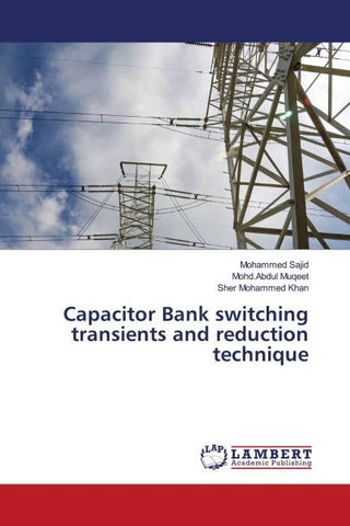 Capacitor Bank switching transients and reduction technique