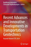Recent Advances and Innovative Developments in Transportation Geotechnics