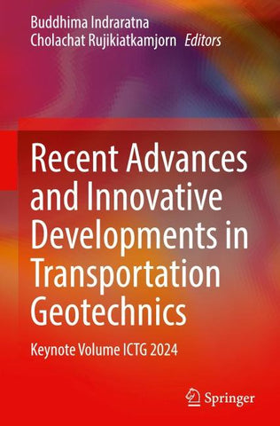 Recent Advances and Innovative Developments in Transportation Geotechnics
