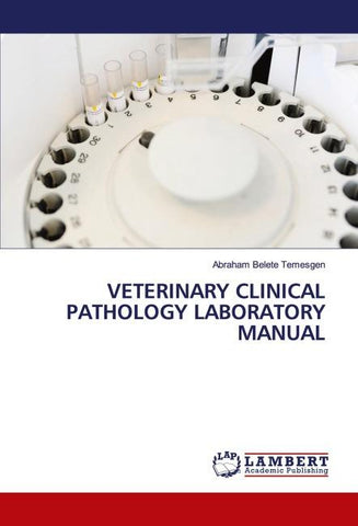 VETERINARY CLINICAL PATHOLOGY LABORATORY MANUAL