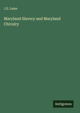 Maryland Slavery and Maryland Chivalry