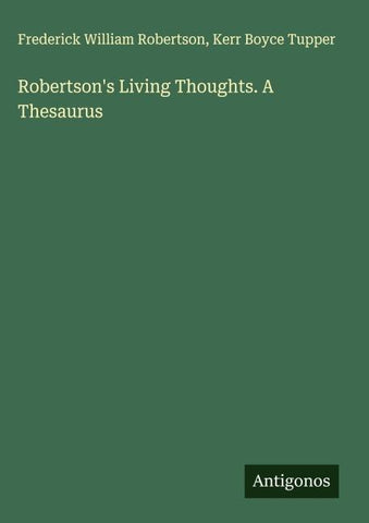 Robertson's Living Thoughts. A Thesaurus