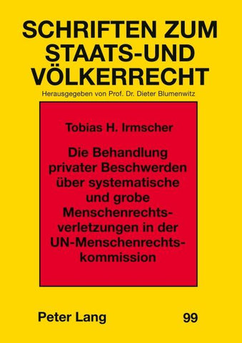 Die Behandlung privater Beschwerden über systematische und grobe Menschenrechtsverletzungen in der UN-Menschenrechtskommission