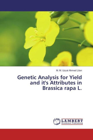 Genetic Analysis for Yield and it's Attributes in Brassica rapa L.
