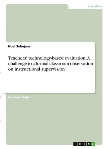 Teachers' technology-based evaluation. A challenge to a formal classroom observation on instructional supervision