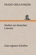 Studien zur deutschen Literatur - Zum eigenen Schaffen