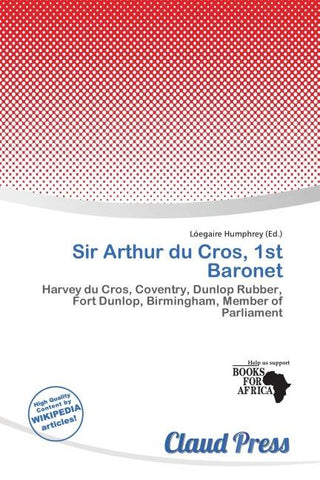 Sir Arthur du Cros, 1st Baronet