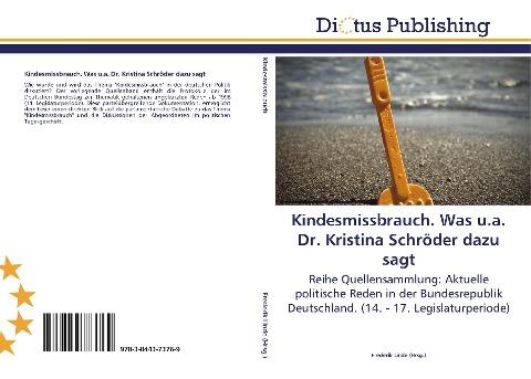 Kindesmissbrauch. Was u.a. Dr. Kristina Schröder dazu sagt