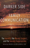 The Darker Side of Family Communication