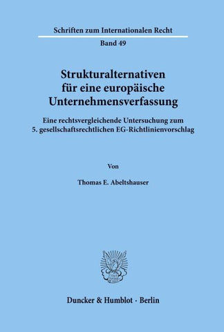 Strukturalternativen für eine europäische Unternehmensverfassung.