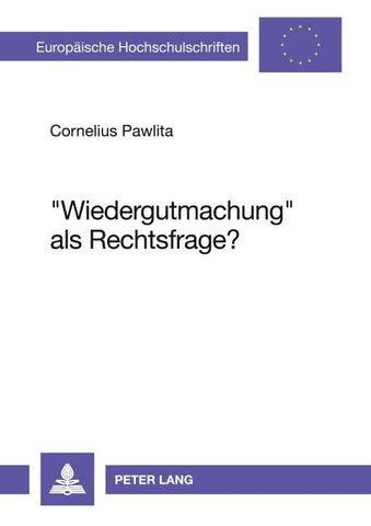 'Wiedergutmachung' als Rechtsfrage?