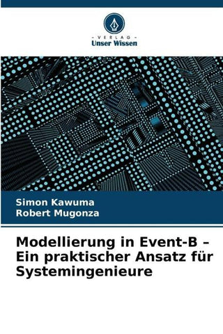 Modellierung in Event-B - Ein praktischer Ansatz für Systemingenieure