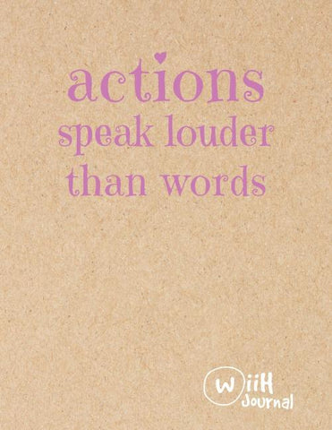 actions speak louder than words