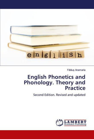 English Phonetics and Phonology. Theory and Practice
