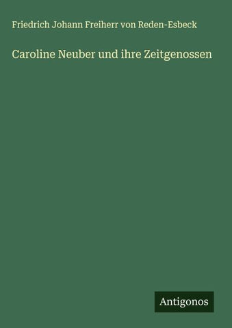 Caroline Neuber und ihre Zeitgenossen