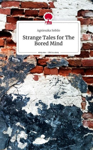 Strange Tales for The Bored Mind. Life is a Story - story.one