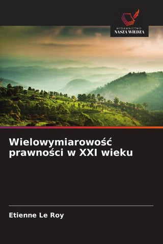 Wielowymiarowo¿¿ prawno¿ci w XXI wieku