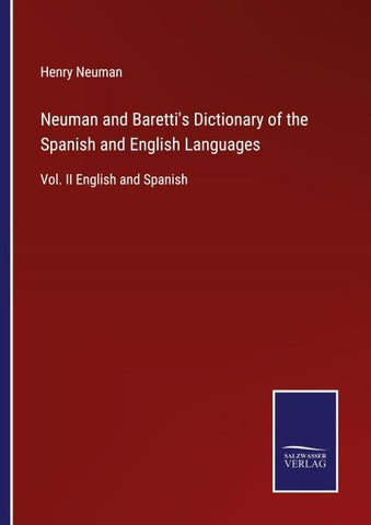 Neuman and Baretti's Dictionary of the Spanish and English Languages
