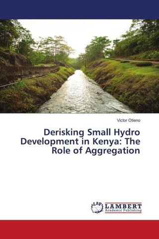 Derisking Small Hydro Development in Kenya: The Role of Aggregation