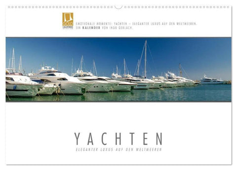 Emotionale Momente: Yachten - eleganter Luxus auf den Weltmeeren (Wandkalender 2026 DIN A2 quer), CALVENDO Monatskalender