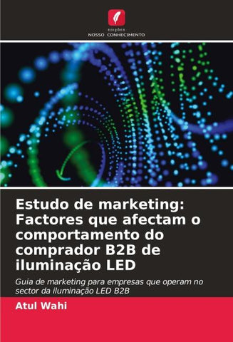 Estudo de marketing: Factores que afectam o comportamento do comprador B2B de iluminação LED