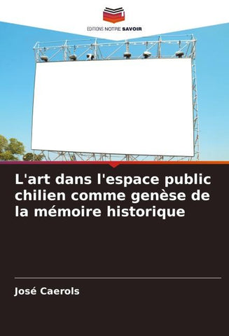 L'art dans l'espace public chilien comme genèse de la mémoire historique
