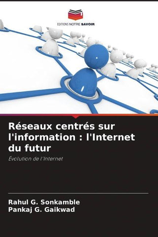 Réseaux centrés sur l'information : l'Internet du futur