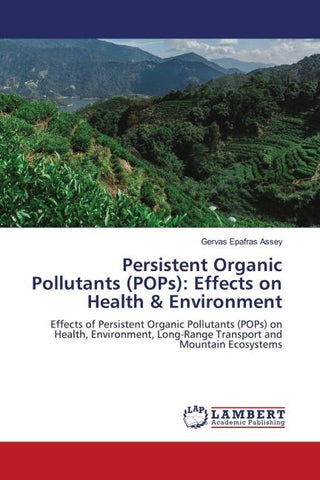 Persistent Organic Pollutants (POPs): Effects on Health & Environment