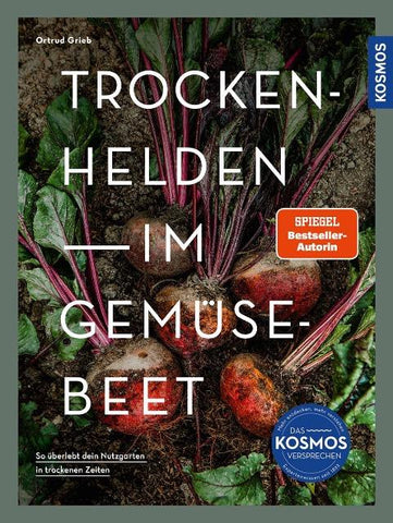 Trockenhelden im Gemüsebeet
