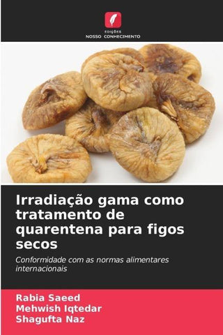 Irradiação gama como tratamento de quarentena para figos secos