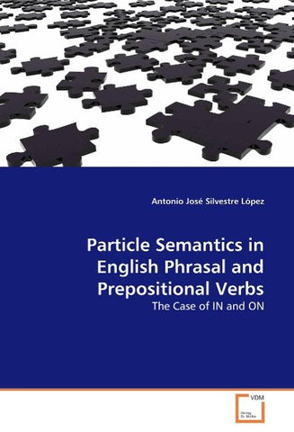 Particle Semantics in English Phrasal and Prepositional Verbs