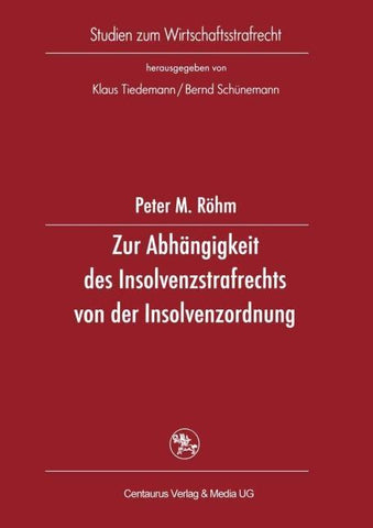 Zur Abhängigkeit des Insolvenzstrafrechts von der Insolvenzordnung