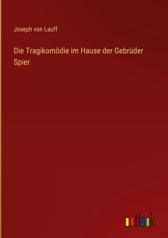 Die Tragikomödie im Hause der Gebrüder Spier