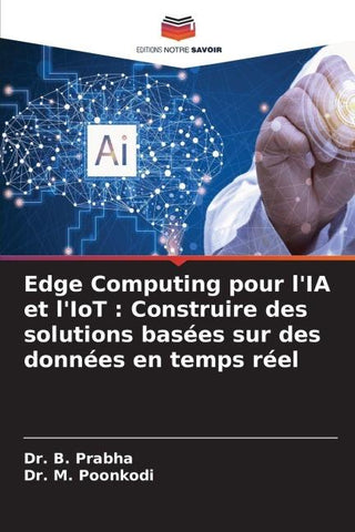 Edge Computing pour l'IA et l'IoT : Construire des solutions basées sur des données en temps réel