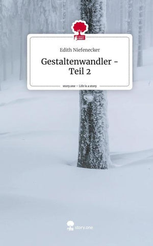 Gestaltenwandler - Teil 2. Life is a Story - story.one