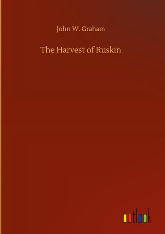 The Harvest of Ruskin