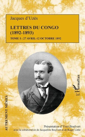 Lettres du Congo Tome 1 (1892-1893)